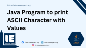 Java Program to print ASCII Character with Values - Interview Expert