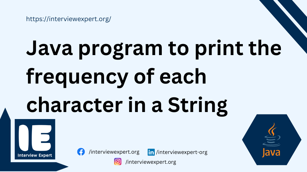 Java program to print the frequency of each character in a String